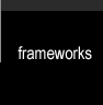 Frameworks